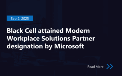 Black Cell attained Modern Workplace Solutions Partner designation by Microsoft